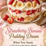 Strawberry Banana Pudding Dream 2 Delicious Strawberry Banana Pudding served in a glass with fresh strawberries and bananas
